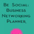 Pink Fizz Social - Be Social: Business Networking Planner