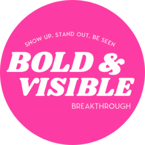 The Bold Visibility Breakthrough