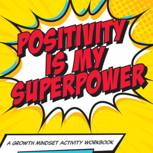 Positivity is My Superpower